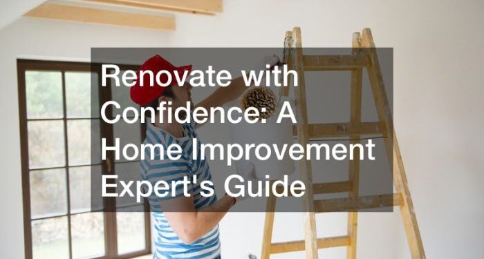 Renovate with Confidence A Home Improvement Experts Guide