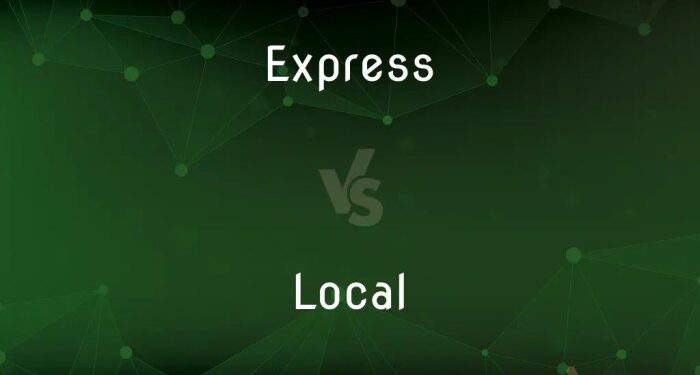 Express vs. Local — What’s the Difference?