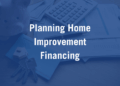 6 Home Improvement Financing Options and How to Plan - Minnesota Exteriors