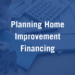 6 Home Improvement Financing Options and How to Plan - Minnesota Exteriors